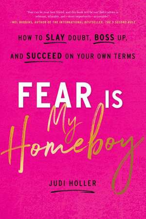 Fear Is My Homeboy de Judi Holler