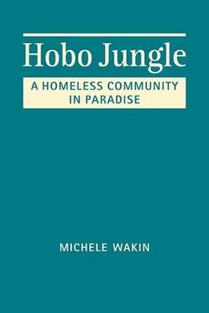 Hobo Jungle de Michele Wakin