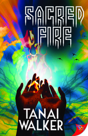 Sacred Fire de Tanai Walker