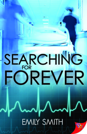 Searching for Forever: A First Responders Novel de Emily Smith