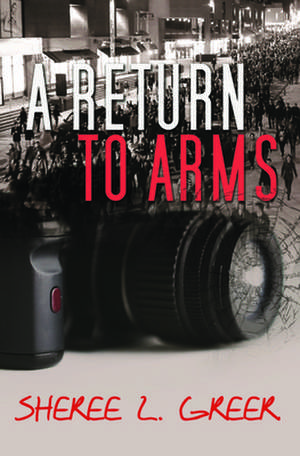 A Return to Arms de Sheree L. Greer