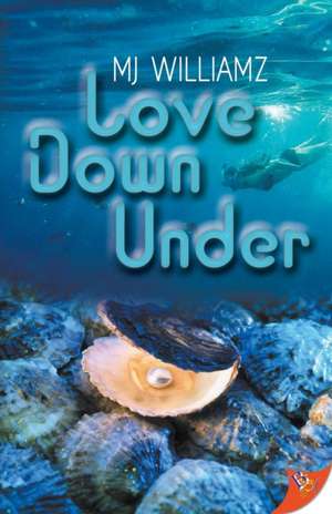 Love Down Under de M. J. Williamz