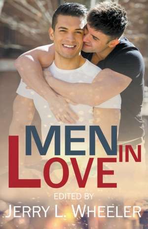 Men in Love: M/M Romance de Jerry L. Wheeler