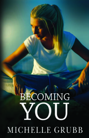 Becoming You de Michelle Grubb