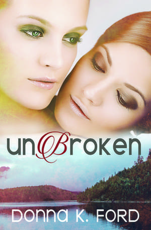 Unbroken de Donna K. Ford