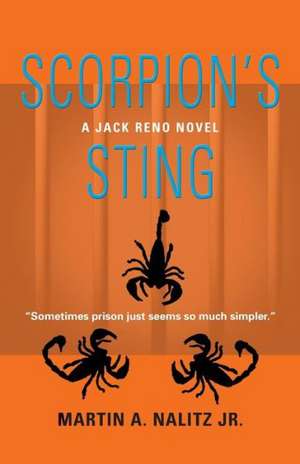 Scorpion's Sting: A Jack Reno Novel de Martin a. Nalitz Jr