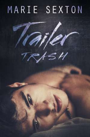 Trailer Trash de Marie Sexton