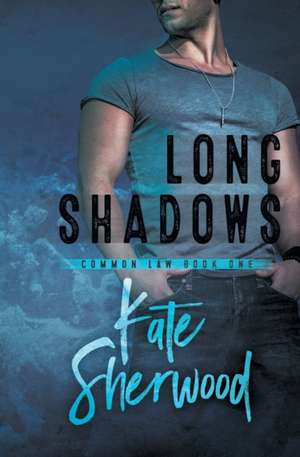 Long Shadows de Kate Sherwood