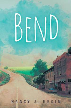Bend de Nancy J. Hedin