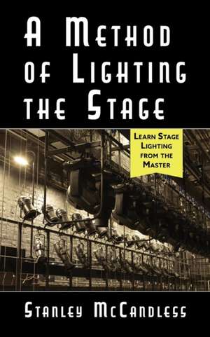 A Method of Lighting the Stage 4th Edition de Stanley McCandless