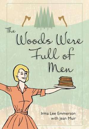 The Woods Were Full of Men de Irma Lee Emmerson