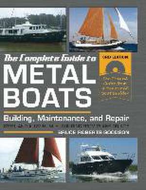 The Complete Guide to Metal Boats, Third Edition de Bruce Roberts-Goodson