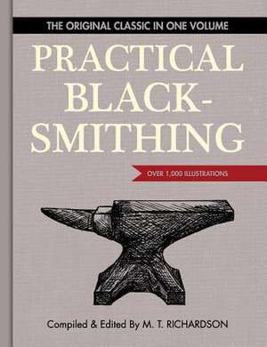 Practical Blacksmithing: The Original Classic in One Volume - Over 1,000 Illustrations de Dona Z. Meilach