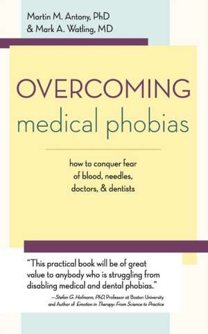 Overcoming Medical Phobias de Martin M. Antony