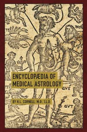 Encyclopaedia of Medical Astrology de Howard Leslie Cornell