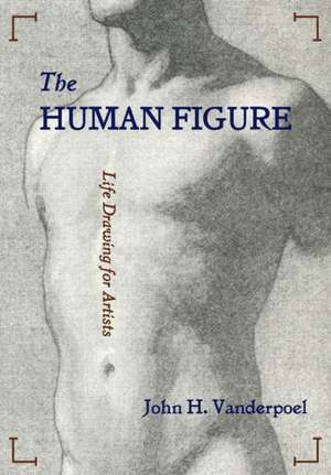 The Human Figure de John H. Vanderpoel