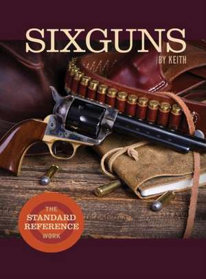 Sixguns by Keith de Elmer Keith