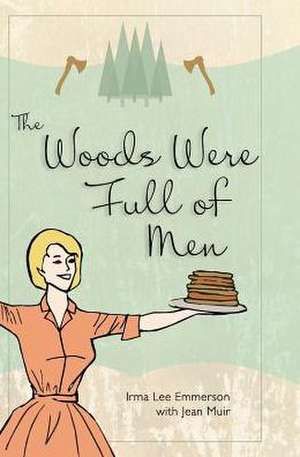 The Woods Were Full of Men de Irma Lee Emmerson