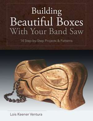 Building Beautiful Boxes with Your Band Saw de Lois Ventura