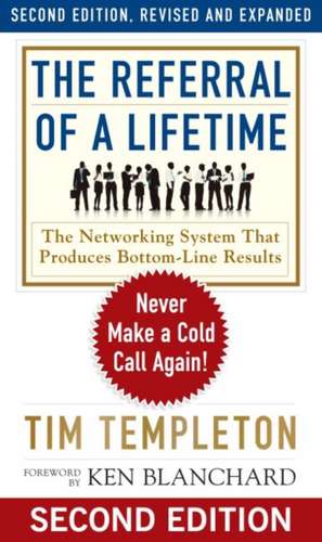 The Referral of a Lifetime: Never Make a Cold Call Again! de TEMPLETON