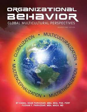 Organizational Behavior: Global Multicultural Perspectives de Kamal Dean Parhizgar