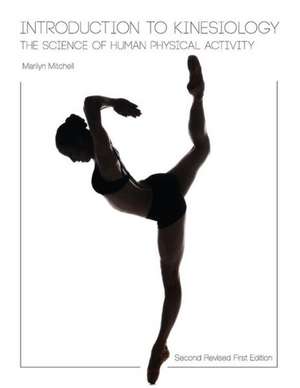 Introduction to Kinesiology: The Science of Human Physical Activity (Second Revised First Edition) de Marilyn Mitchell