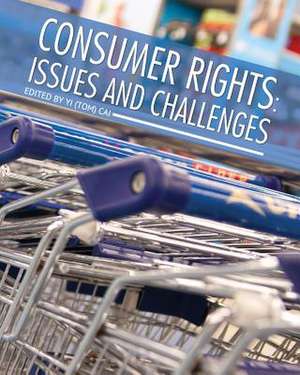 Consumer Rights: Issues and Challenges de Yi (Tom) Cai