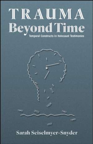 Trauma Beyond Time de Sarah Seiselmyer-Snyder
