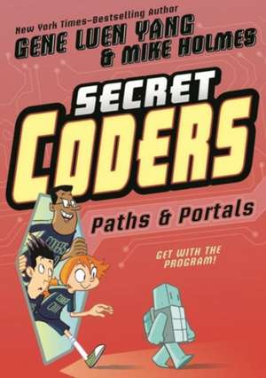 Secret Coders: Paths & Portals de Gene Luen Yang