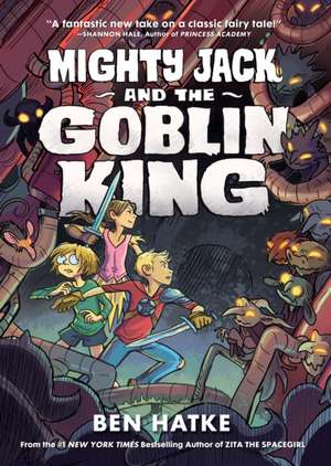 Mighty Jack and the Goblin King de Ben Hatke