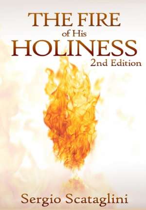 The Fire of His Holiness de Sergio Scataglini