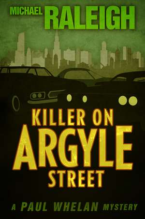 Killer on Argyle Street: A Paul Whelan Mystery de Michael Raleigh