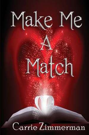 Make Me a Match: Women of the Northland Book 2 de Carrie Zimmerman