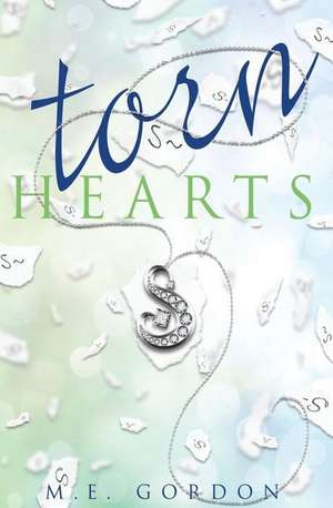 Torn Hearts de M. E. Gordon