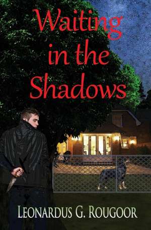 Waiting in the Shadows de Leonardus G. Rougoor