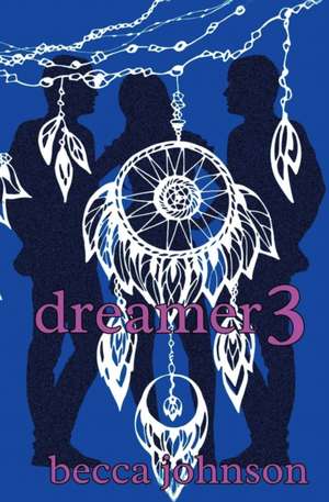 Dreamer 3 de Becca Johnson