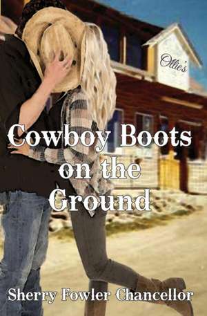 Cowboy Boots on the Ground de Sherry Fowler Chancellor