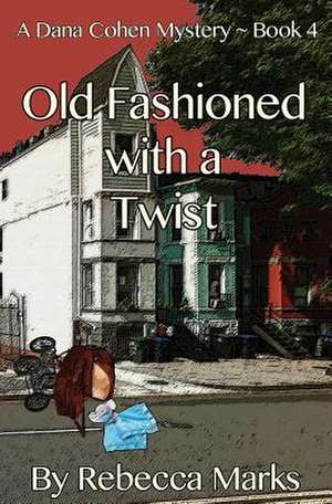 Old Fashioned with a Twist de Rebecca Marks