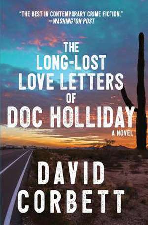 The Long-Lost Love Letters of Doc Holliday de David Corbett