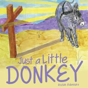 Just a Little Donkey de Rozlah Ridenoure