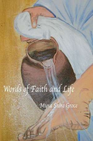 Words of Faith and Life de Myra Shire Groce