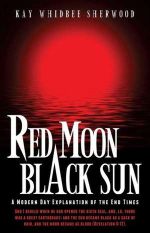 Red Moon, Black Sun de Kay Whidbee Sherwood