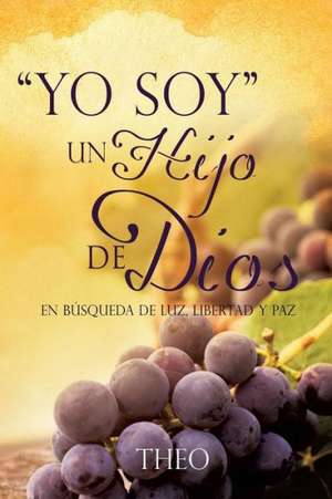 ''Yo Soy'' Un Hijo de Dios de Theo