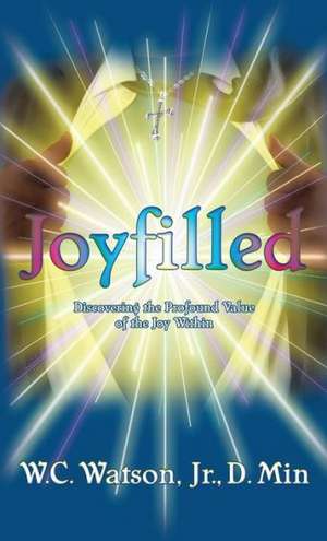 Joy-Filled de W C Watson