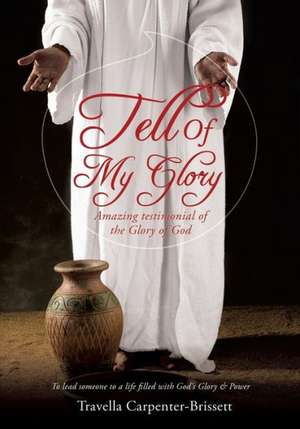 Tell of My Glory de Travella Carpenter-Brissett