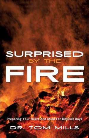 Surprised by the Fire de Tom Mills