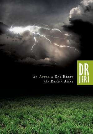 An Apple a Day Keeps the Drama Away de MD Jeri a. Dyson