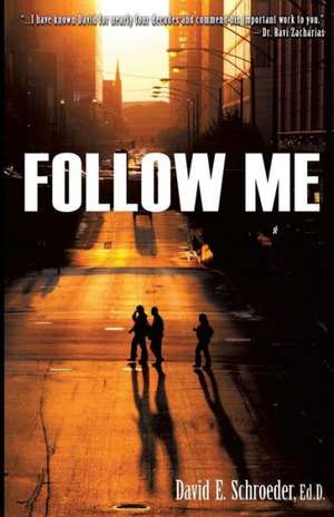 Follow Me de David E. Schroeder Ed D.