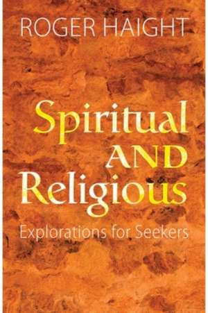 Spiritual and Religious de Roger (S. J.) Haight