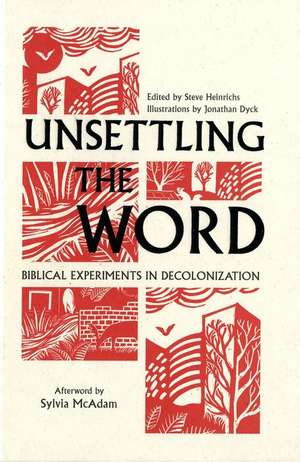 Unsettling the Word de Steve Heinrichs